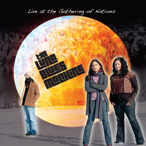 Cover art for The Luna Blues Machine Live At Gathering of Nations